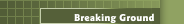 Breaking Ground
